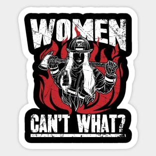 Firewoman Women Can't What ? Sticker